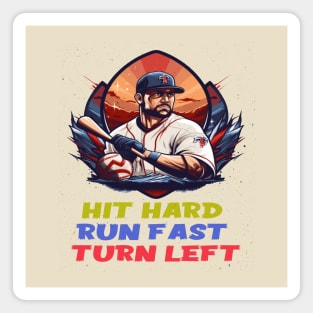 Hit Hard Run Fast Turn Left Magnet